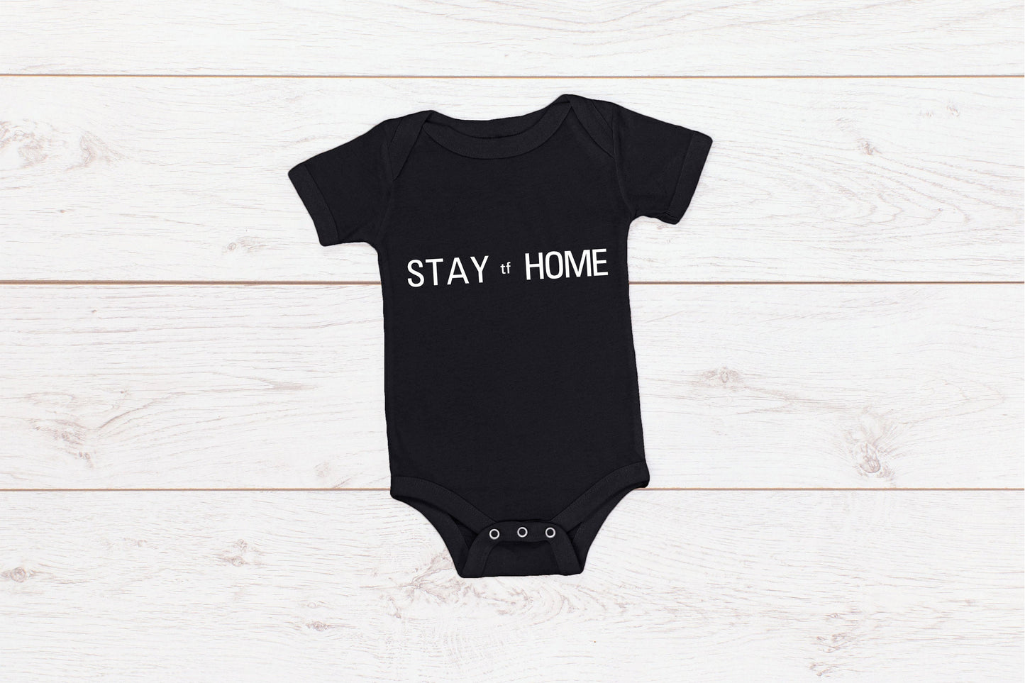 Stay tf Home Adult/ Toddler/ Baby T-Shirt/ Romper
