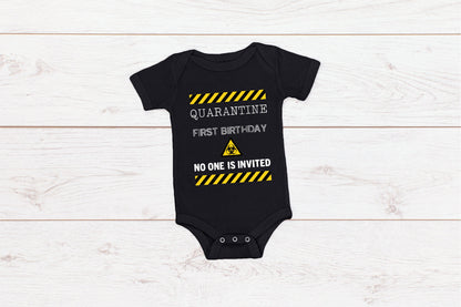 Baby First Birthday Romper/ T-Shirt "Quarantine First Birthday No One Is Invited"